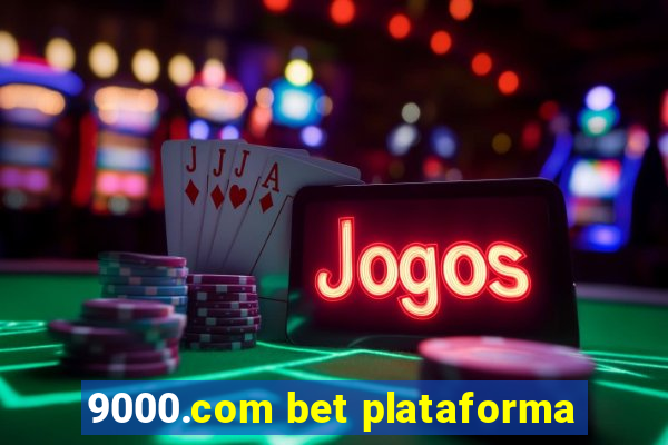 9000.com bet plataforma